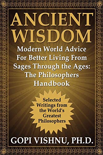 Stock image for Ancient Wisdom Modern World Advice For Better Living From Sages Through the Ages The Philosophers Handbook for sale by PBShop.store US