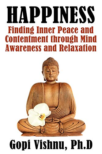 Imagen de archivo de Happiness Finding Inner Peace and Contentment Through Mind Awareness and Relaxation a la venta por PBShop.store US