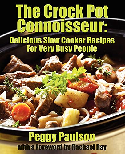 Imagen de archivo de The Crock Pot Connoisseur: Delicious Slow Cooker Recipes For (Very) Busy People a la venta por ThriftBooks-Dallas