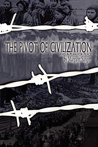 Stock image for The Pivot of Civilization: with Sanger's "A Plan for Peace" for sale by Books Unplugged