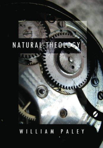 Stock image for Natural Theology: or, Evidences of the Existence and Attributes of the Deity, Collected from the Appearances of Nature for sale by Book Deals