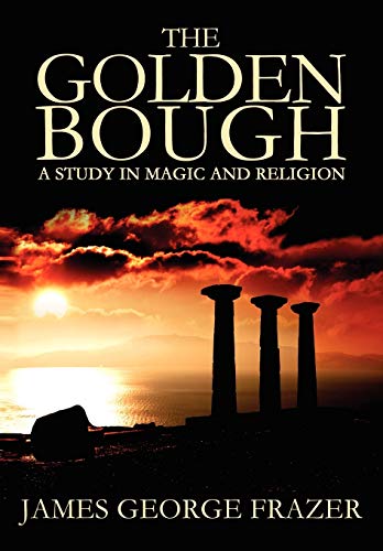 Imagen de archivo de The Golden Bough: A Study of Magic and Religion a la venta por HPB-Ruby