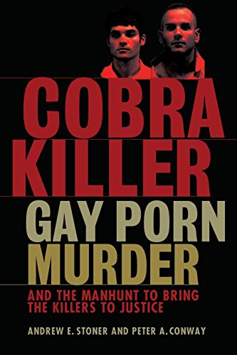 9781936833016: Cobra Killer: Gay Porn, Murder, and the Manhunt to Bring the Killers to Justice