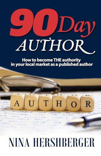 9781936839155: 90 Day Author: How to become the authority in your local market as a published author