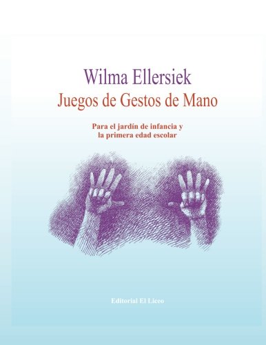 Stock image for Juegos de Gesto de Mano: Para el jardn de infancia y la primera edad escolar (Spanish Edition) for sale by Irish Booksellers