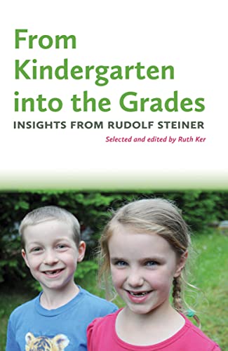 Imagen de archivo de From Kindergarten into the Grades: Insights from Rudolf Steiner a la venta por ThriftBooks-Atlanta