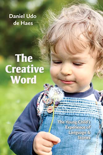 Imagen de archivo de The Creative Word: The Young Child's Experience of Language and Stories a la venta por Save With Sam
