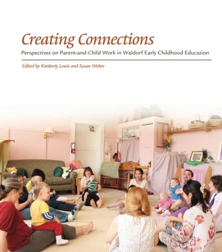9781936849277: Creating Connections: Perspectives on Parent-and-Child Work in Waldorf Early Childhood Education