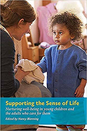 Imagen de archivo de Supporting the Sense of Life: Nurturing well-being in young children and the adults who care for them a la venta por GF Books, Inc.