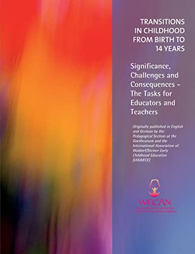Stock image for Transitions in Childhood from Birth to 14 Years: Significance, Challenges and Consequences -- The Tasks for Educators and Teachers for sale by AwesomeBooks