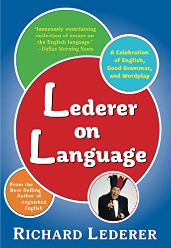 Beispielbild fr Lederer on Language : A Celebration of English, Good Grammar, and Wordplay zum Verkauf von Better World Books