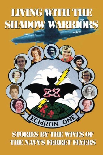 Stock image for Living with the Shadow Warriors: Stories by the Wives of the Navy's Ferret Flyers for sale by Books From California