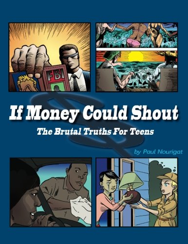 9781936872060: If Money Could Shout: The Brutal Truths for Teens