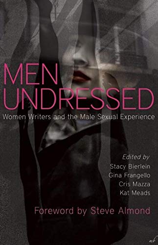 9781936873081: Men Undressed: Women Writers on the Male Sexual Experience