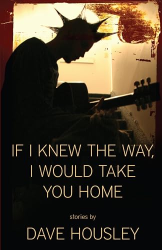 Stock image for If I Knew the Way, I Would Take You Home for sale by Book Outpost