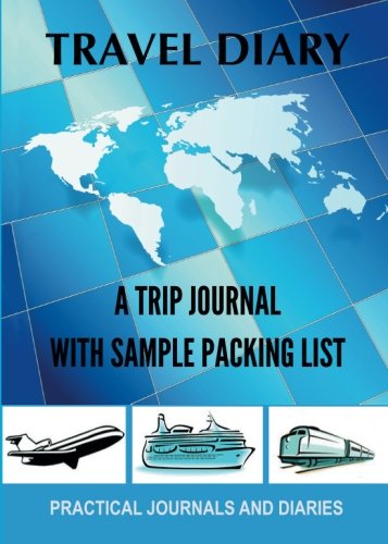 Stock image for Travel Diary: A Trip Journal with Sample Packing List: Volume 1 (Practical Journals and Diaries) for sale by Revaluation Books