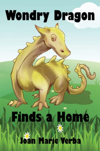 Stock image for Wondry Dragon Finds a Home: Volume 1 (The Adventures of Wondry Dragon) for sale by Revaluation Books