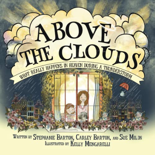 Beispielbild fr Above the Clouds: What Really Happens in Heaven During a Thunderstorm zum Verkauf von SecondSale