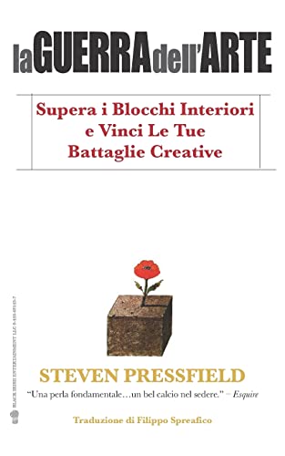 9781936891597: la Guerra dell'Arte: Supera i Blocchi Interiori e Vinci Le Tue Battaglie Creative (Italian Edition)