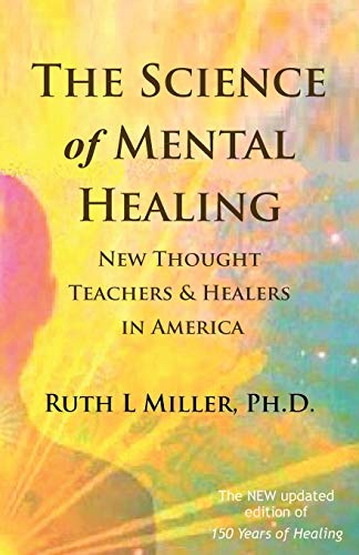 

The Science of Mental Healing: New Thought Teachers and Healers i