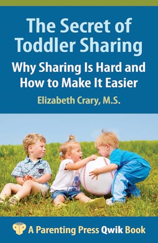 Imagen de archivo de The Secret of Toddler Sharing : Why Sharing Is Hard and How to Make It Easier a la venta por Better World Books