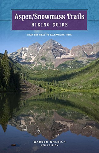 Beispielbild fr Aspen/Snowmass Trails: Hiking Guide, 4th: From Day Hikes to Backpacking Trips zum Verkauf von Half Price Books Inc.