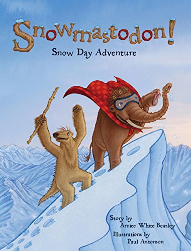 Beispielbild fr Snowmastodon! : Snow Day Adventure zum Verkauf von Better World Books