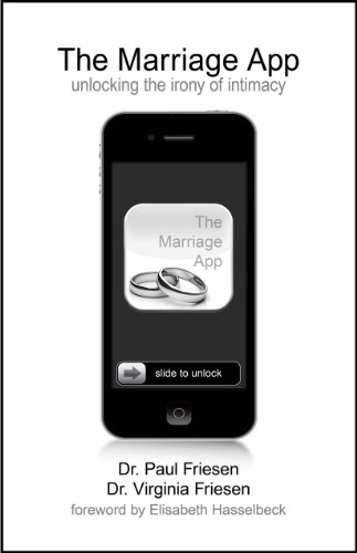 Beispielbild fr The Marriage App : Unlocking the Irony of Intimacy zum Verkauf von Better World Books