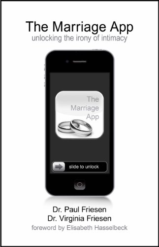 Stock image for The Marriage App : Unlocking the Irony of Intimacy for sale by Better World Books