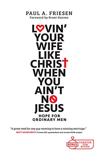 9781936907137: Lovin Your Wife Like Christ When You Ain't No Jesus