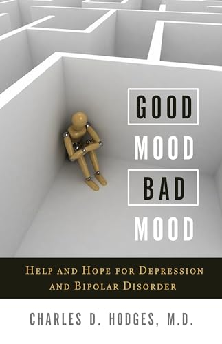 Stock image for Good Mood Bad Mood: Help and Hope for Depression and Bipolar Disorder for sale by HPB-Ruby