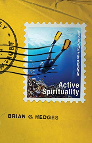Beispielbild fr Active Spirituality : Grace and Effort in the Christian Life zum Verkauf von Better World Books
