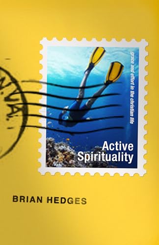 Stock image for Active Spirituality : Grace and Effort in the Christian Life for sale by Better World Books