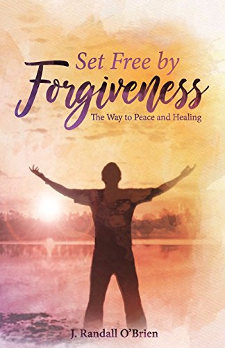 Beispielbild fr Set Free by Forgiveness: The Way to Peace and Healing zum Verkauf von ThriftBooks-Atlanta