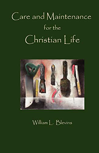 Stock image for Care and Maintenance of the Christian Life for sale by PBShop.store US