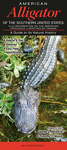 9781936913077: American Alligator of the Southern United States: Including Information on the American Crocodile and Spectacled Caiman: a Guide to Its Natural History