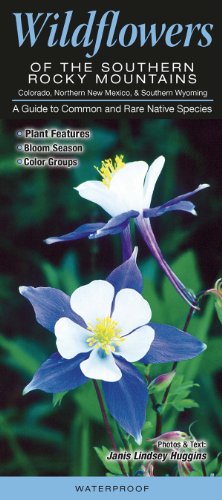 Stock image for Wildflowers of the Southern Rocky Mountains: Colorado, Northern New Mexico, Southern Wyoming: A Guide to Common Rare Native Species for sale by Goodwill of Colorado