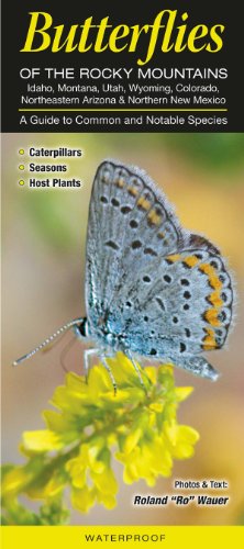 Imagen de archivo de Butterflies of the Rocky Mountains including ID, MT, UT, WY, CO, ne. AZ & n. NM: A Guide to Common & Notable Species a la venta por Jenson Books Inc