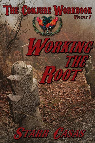 9781936922567: The Conjure Workbook Volume 1: Working the Root