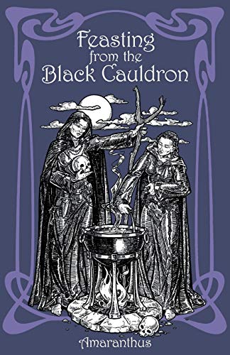 Beispielbild fr Feasting from the Black Cauldron : Teachings from a Witches' Clan zum Verkauf von Better World Books