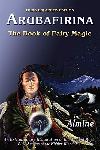 Stock image for Arubafirina: The Book of Fairy Magic--An Extraordinary Restoration of the Ancient Keys (3rd Edition) for sale by HPB-Red