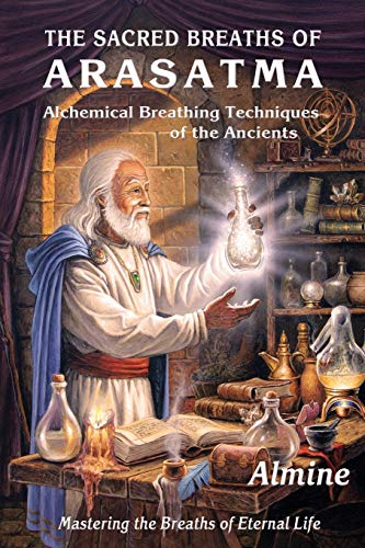 Stock image for Seven Breaths of Eternal Life: The Sacred Breathing Techniques of Arasatma for sale by Revaluation Books