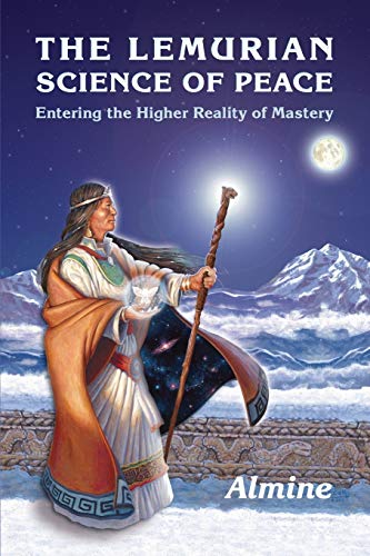Beispielbild fr The Lemurian Science of Peace: Entering the Higher Reality of Mastery zum Verkauf von Russell Books