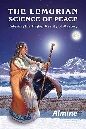 Stock image for The Lemurian Science of Peace: Entering the Higher Reality of Mastery for sale by Russell Books