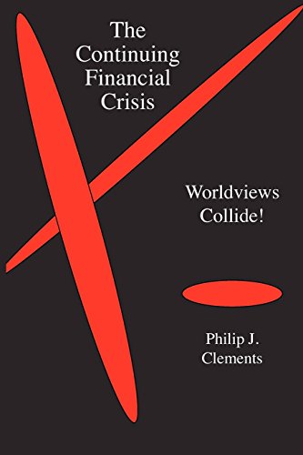 Imagen de archivo de The Continuing Financial Crisis: Worldviews Collide! a la venta por Lucky's Textbooks