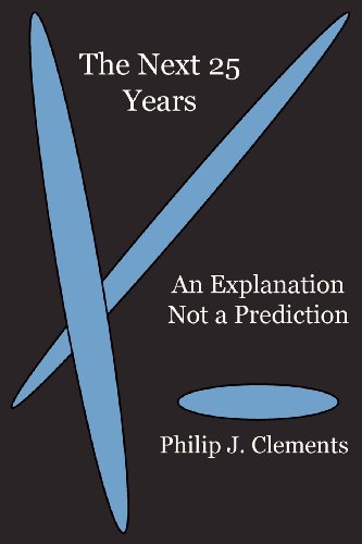 Imagen de archivo de The Next 25 Years: An Explanation Not a Prediction a la venta por Irish Booksellers