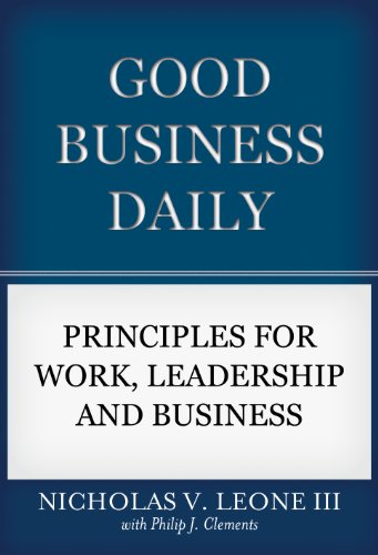Stock image for Good Business Daily : Principles for Work, Leadership and Business for sale by Better World Books