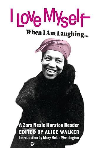 9781936932733: I Love Myself When I Am Laughing... and Then Again When I Am Looking Mean and Impressive: A Zora Neale Hurston Reader