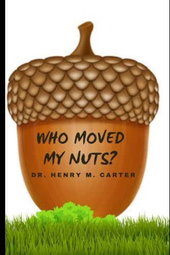 Beispielbild fr Who Moved My Nuts? zum Verkauf von ThriftBooks-Dallas