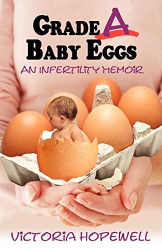 Stock image for Grade A Baby Eggs: An Infertility Memoir for sale by Open Books